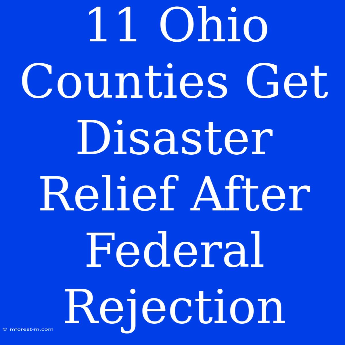 11 Ohio Counties Get Disaster Relief After Federal Rejection