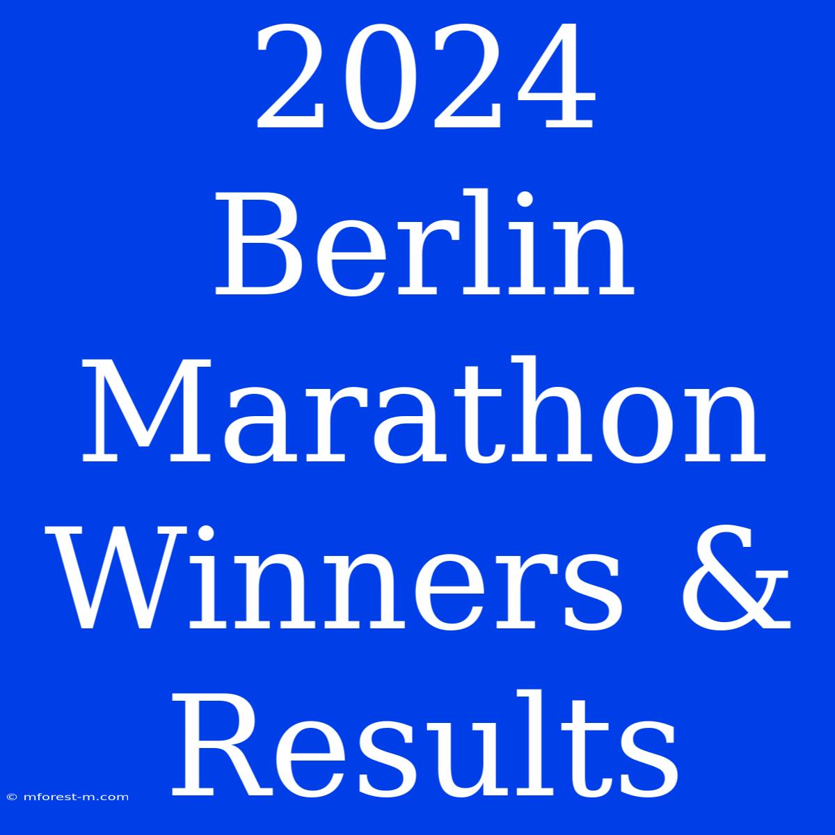 2024 Berlin Marathon Winners & Results