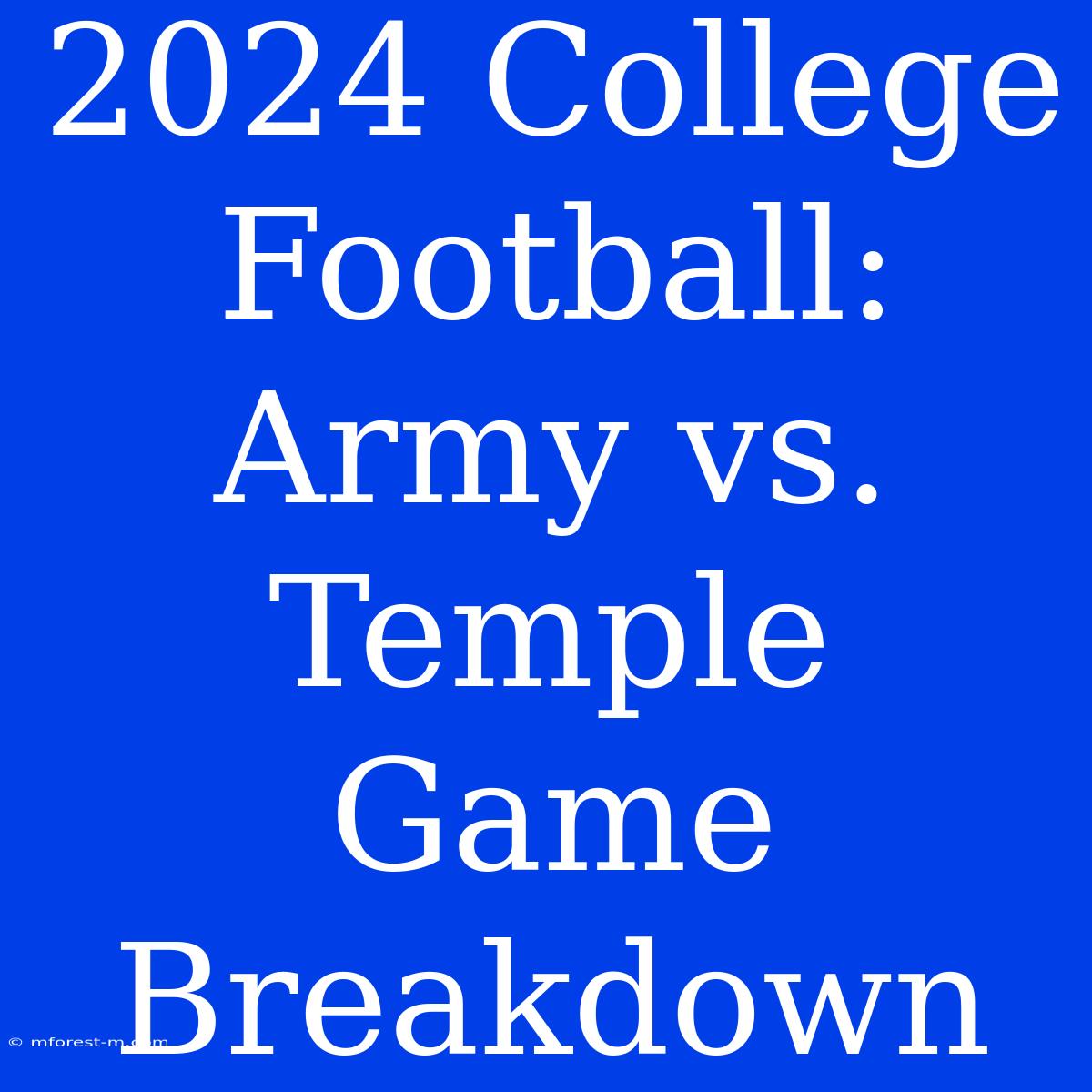 2024 College Football: Army Vs. Temple Game Breakdown