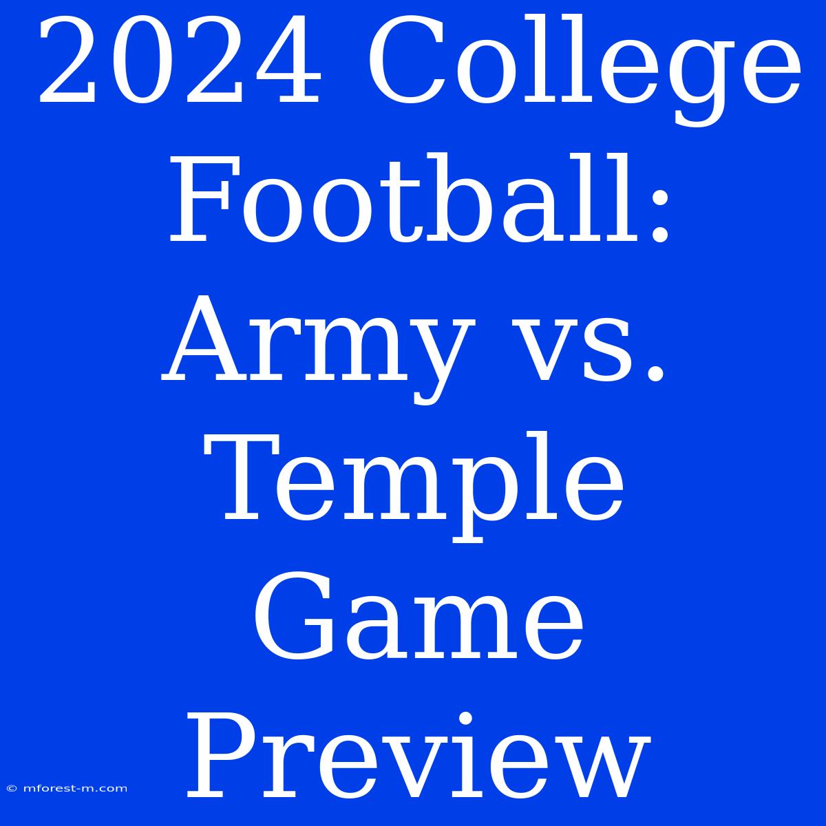 2024 College Football: Army Vs. Temple Game Preview