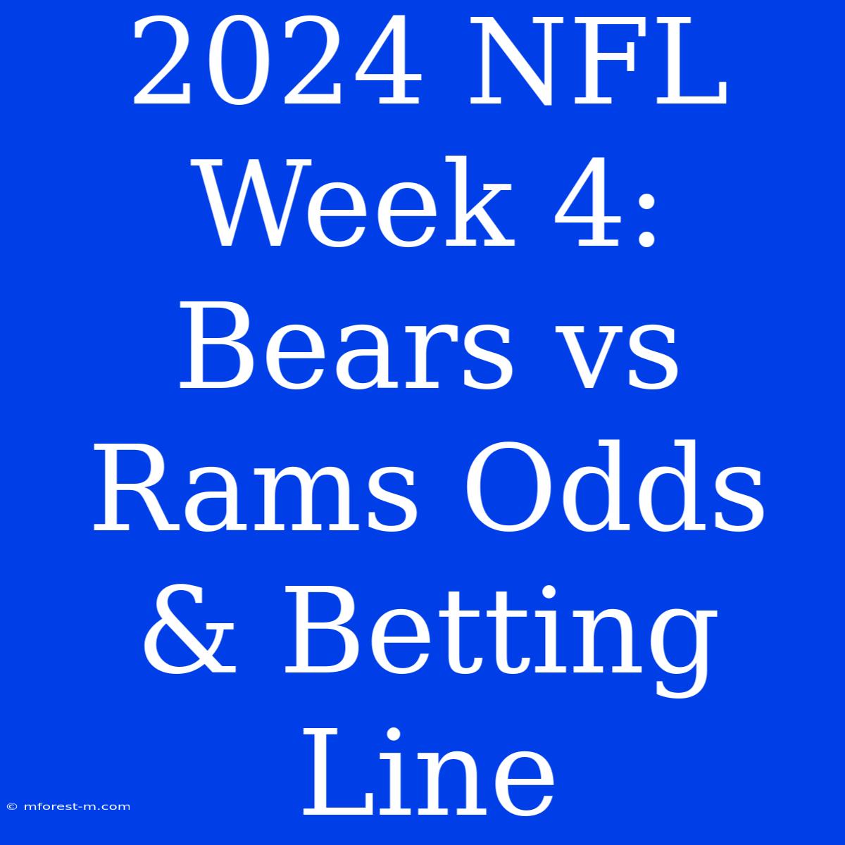 2024 NFL Week 4: Bears Vs Rams Odds & Betting Line