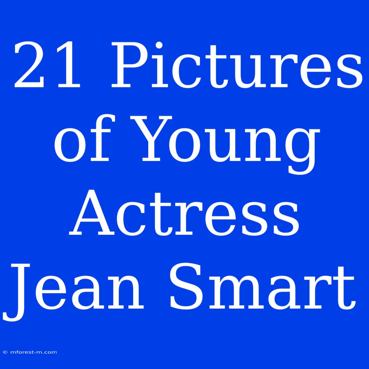 21 Pictures Of Young Actress Jean Smart