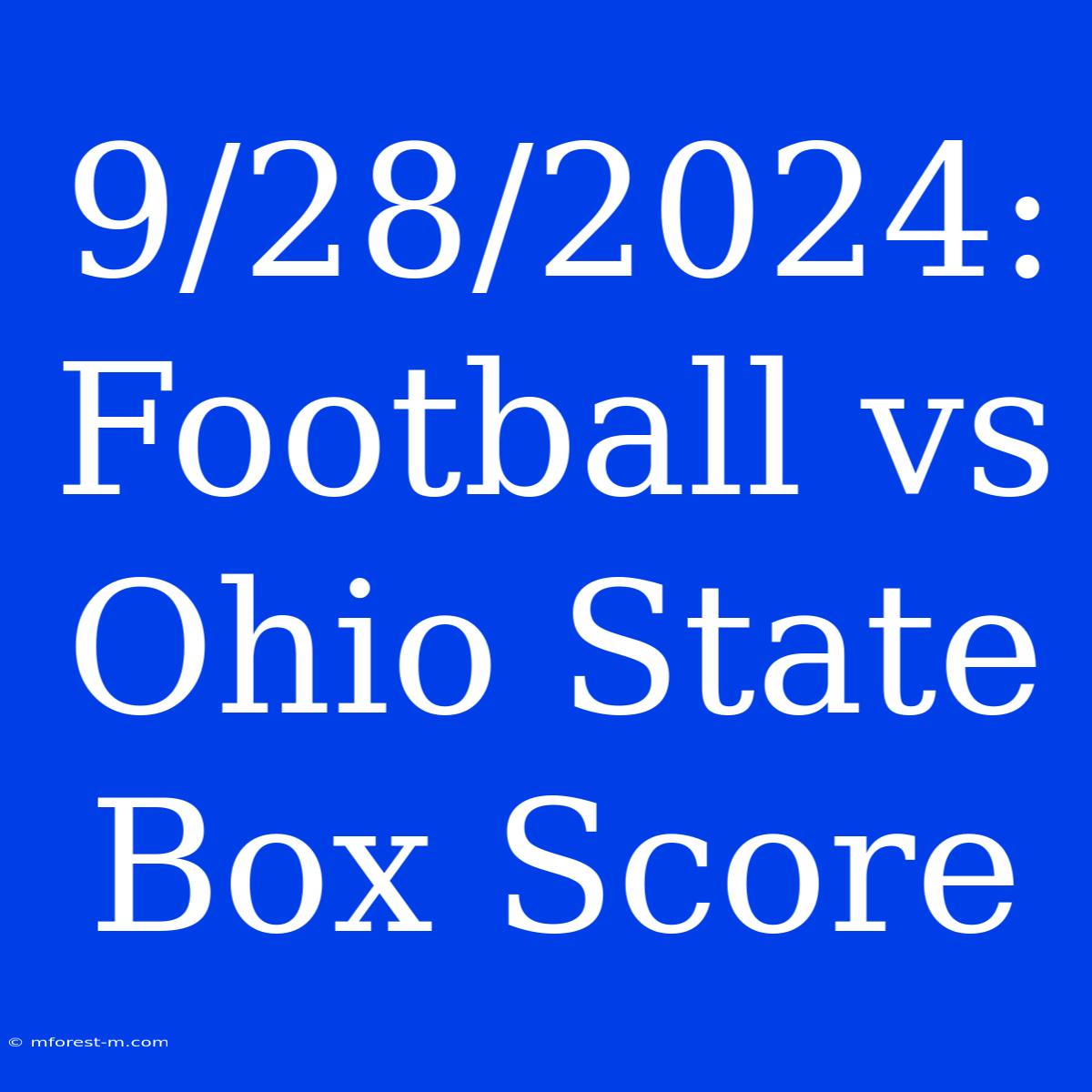 9/28/2024: Football Vs Ohio State Box Score