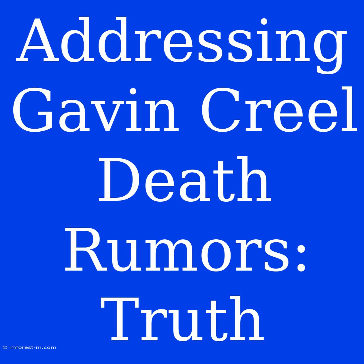 Addressing Gavin Creel Death Rumors: Truth