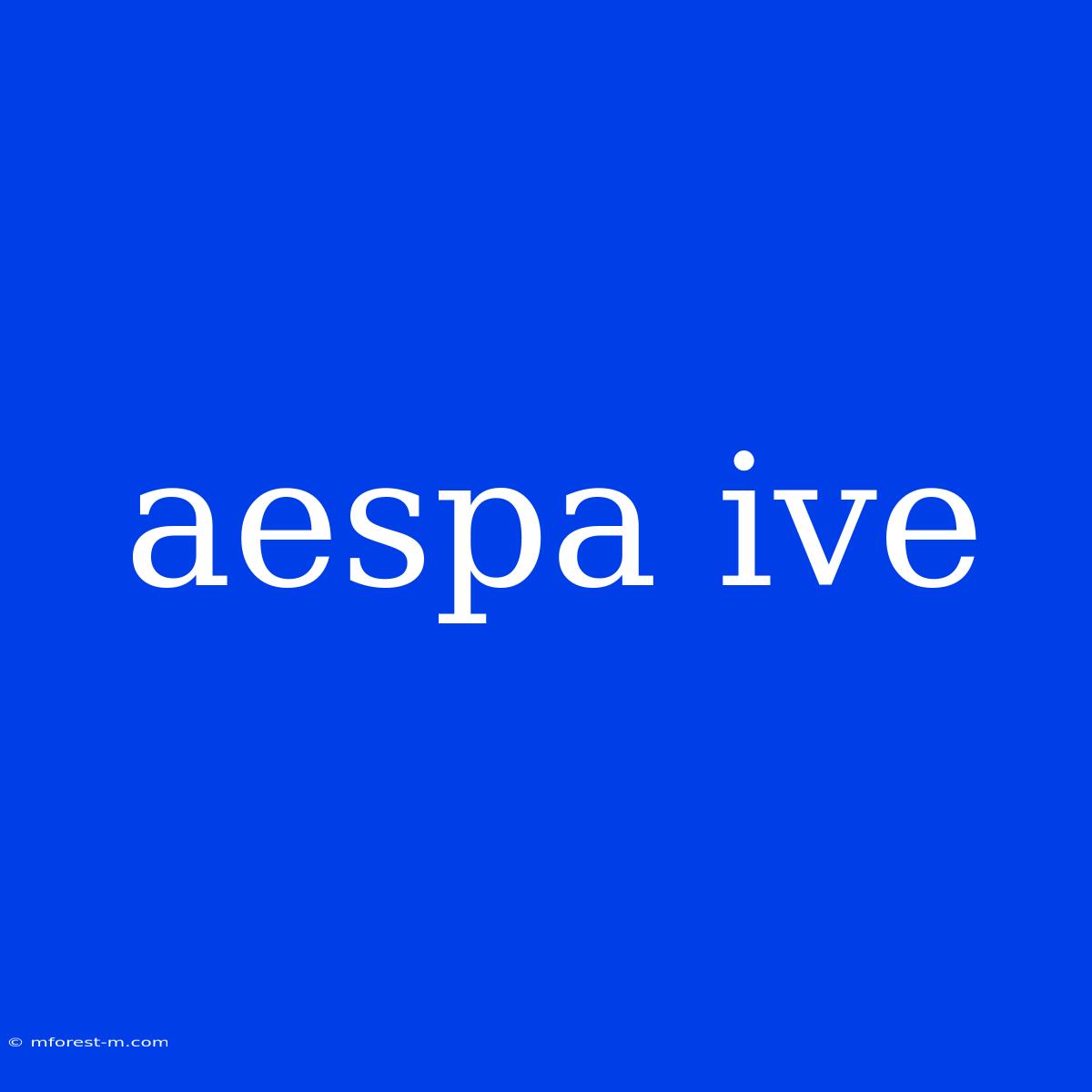 Aespa Ive