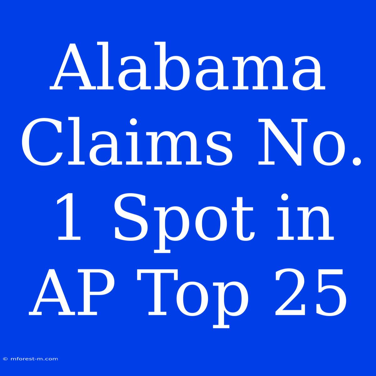 Alabama Claims No. 1 Spot In AP Top 25