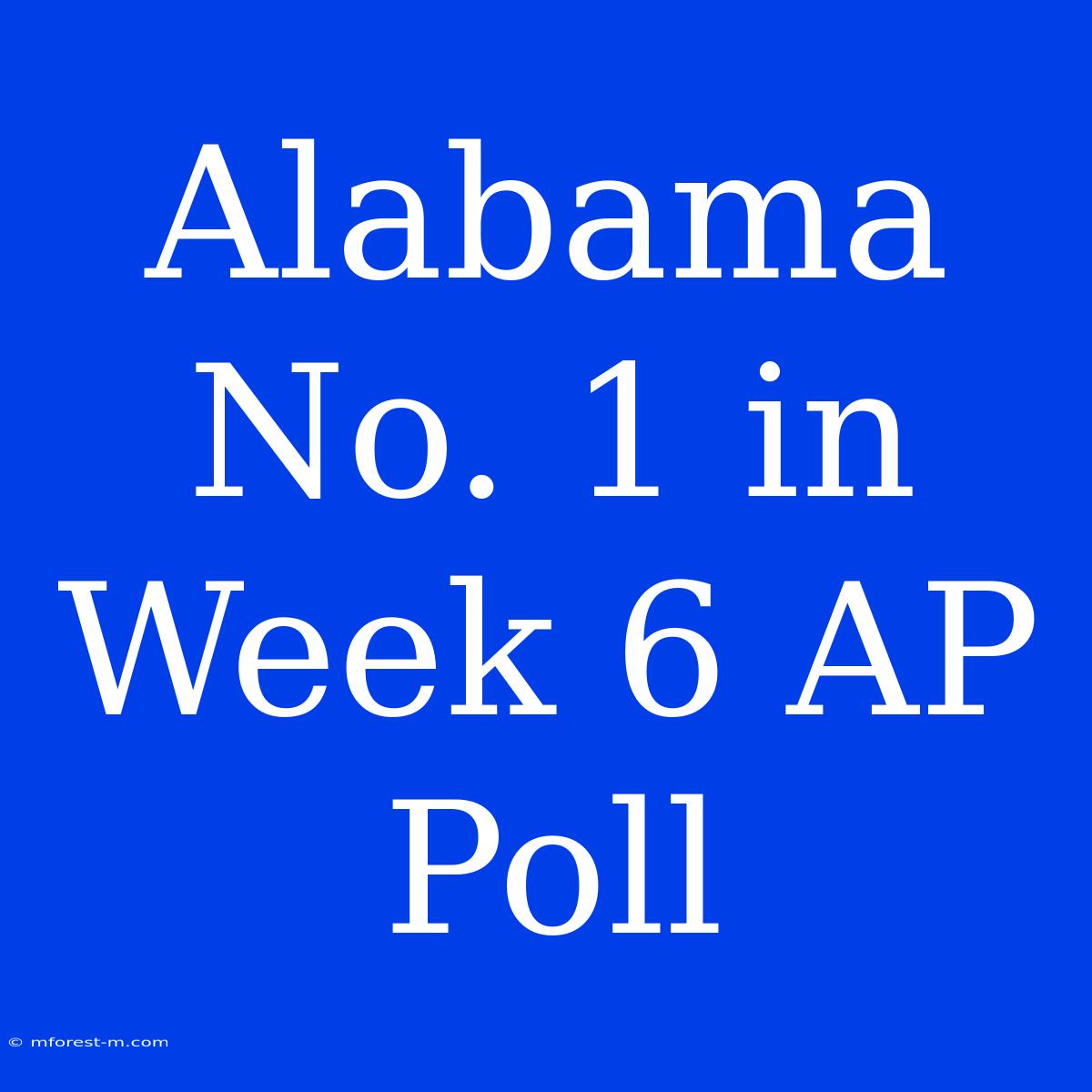 Alabama No. 1 In Week 6 AP Poll