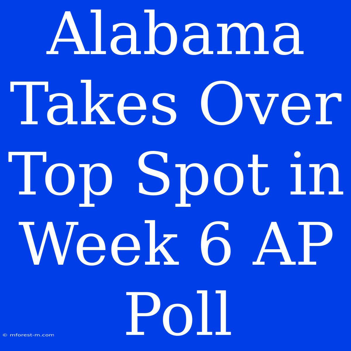 Alabama Takes Over Top Spot In Week 6 AP Poll