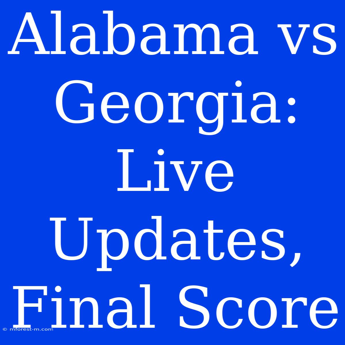 Alabama Vs Live Updates, Final Score