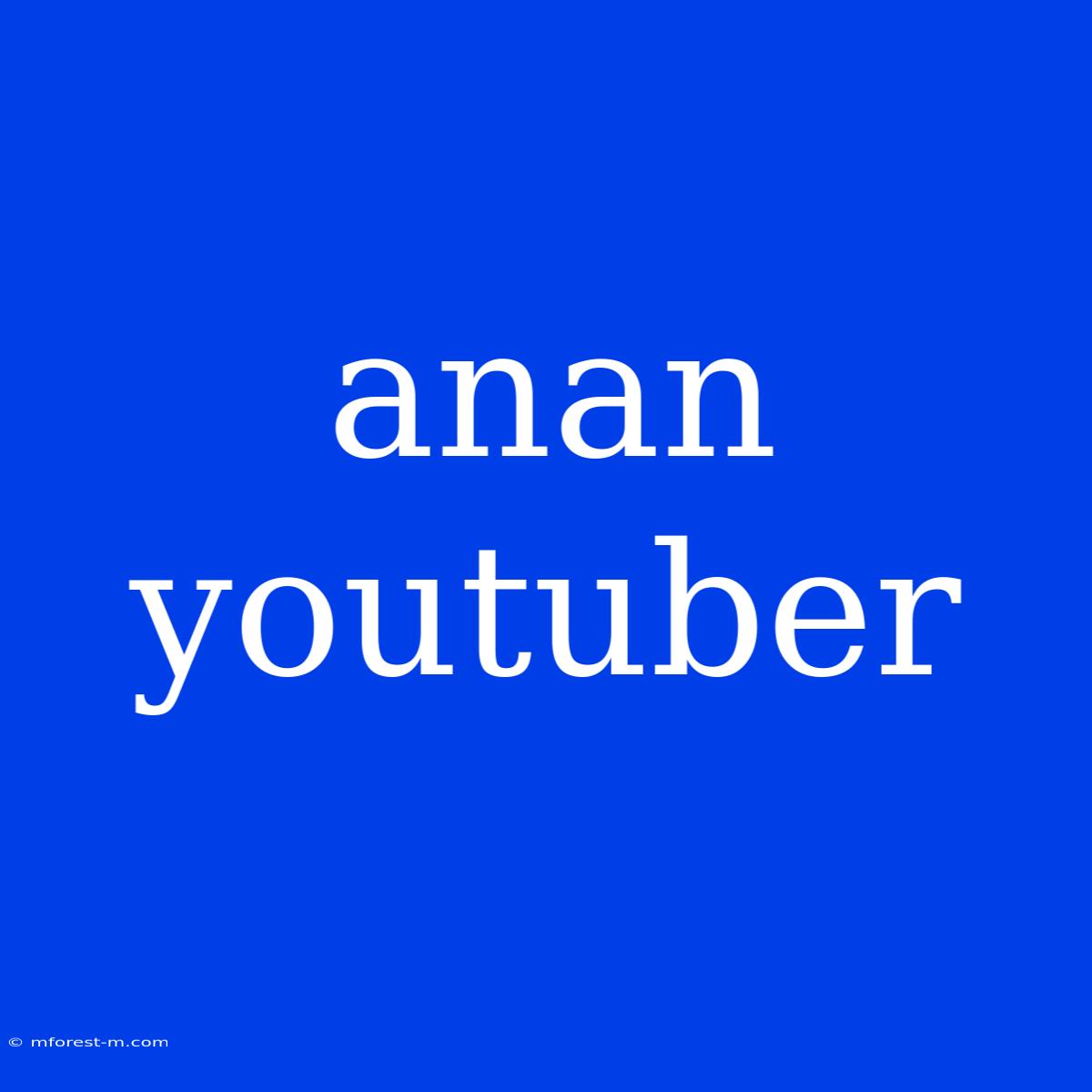 Anan Youtuber