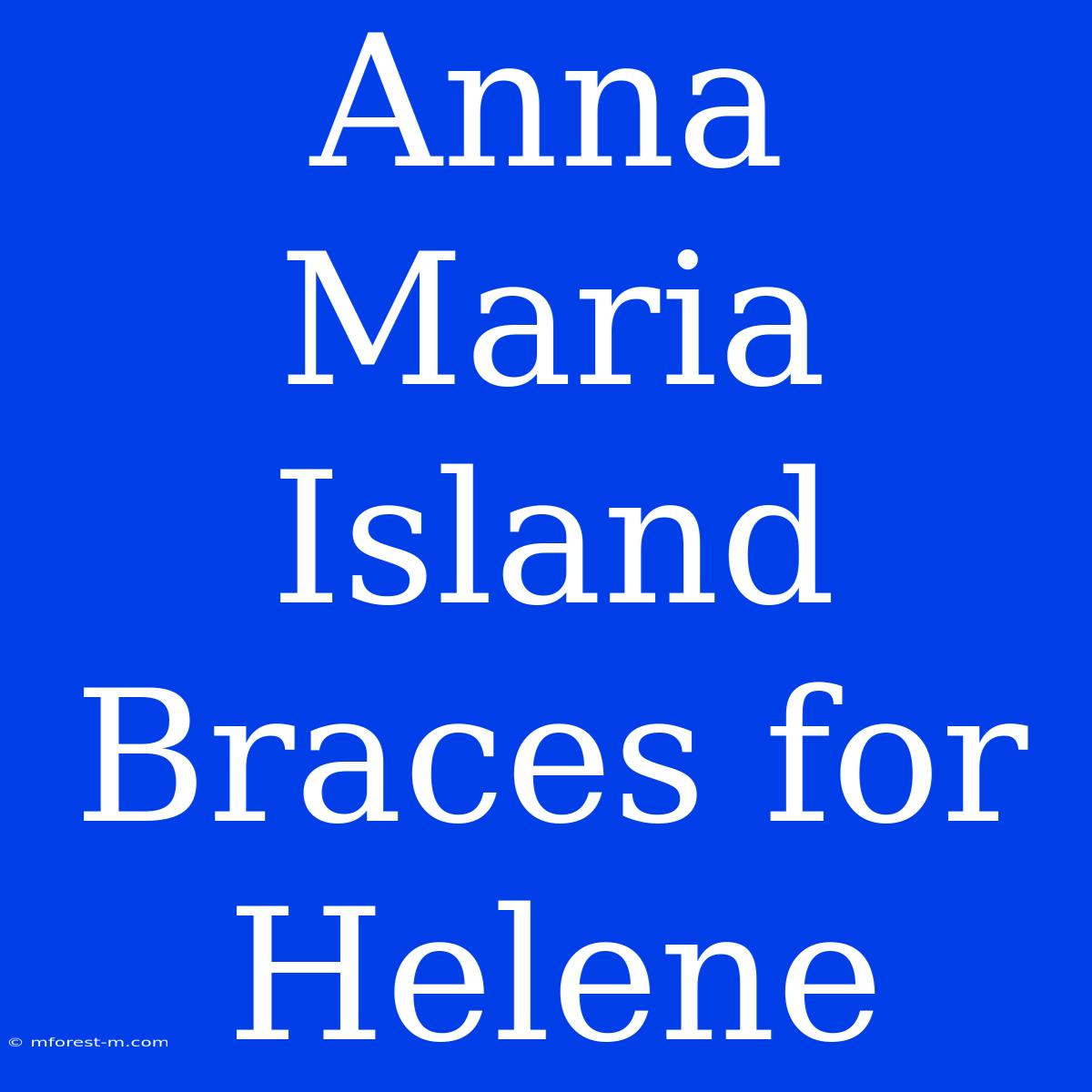 Anna Maria Island Braces For Helene