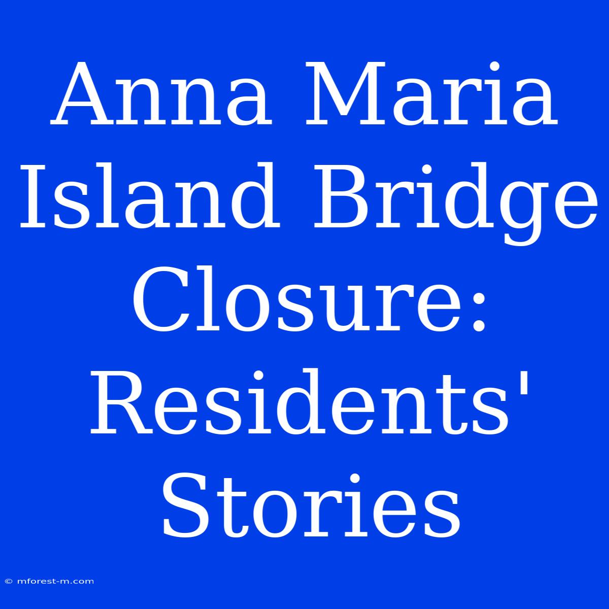 Anna Maria Island Bridge Closure: Residents' Stories