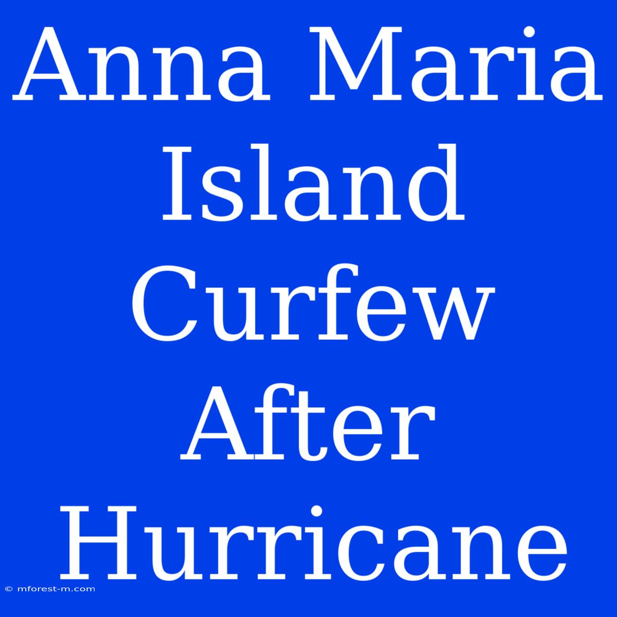 Anna Maria Island Curfew After Hurricane 