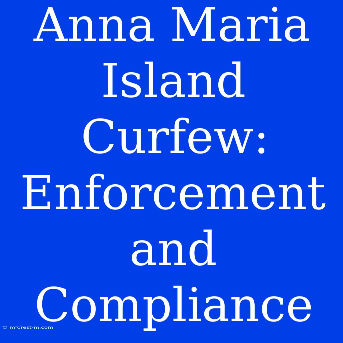 Anna Maria Island Curfew:  Enforcement And Compliance