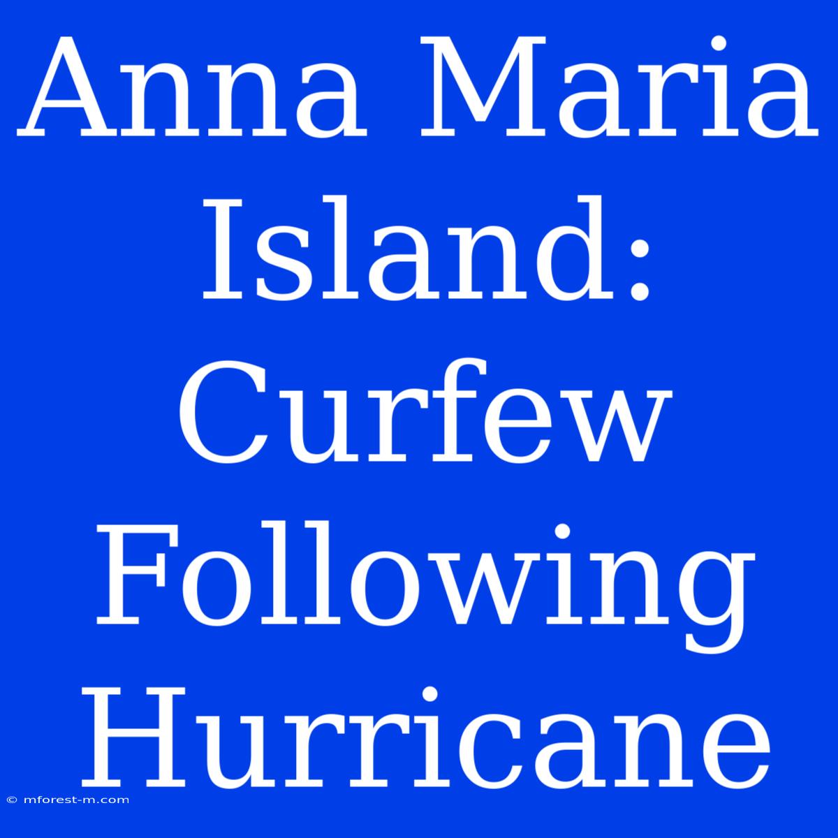 Anna Maria Island: Curfew Following Hurricane 