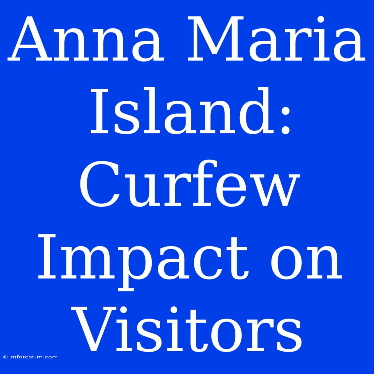 Anna Maria Island: Curfew Impact On Visitors