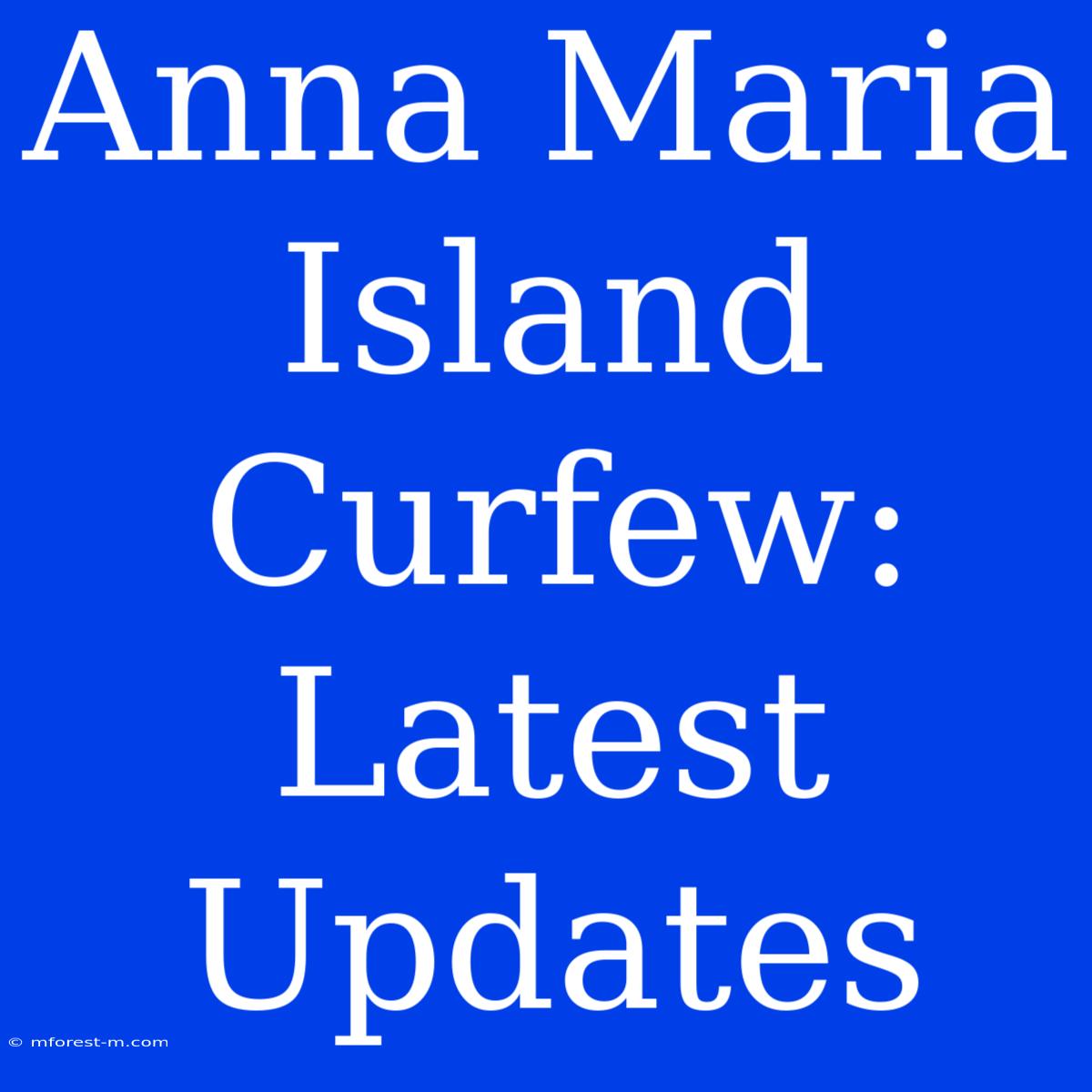 Anna Maria Island Curfew: Latest Updates