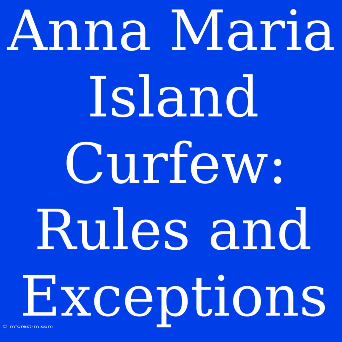 Anna Maria Island Curfew: Rules And Exceptions