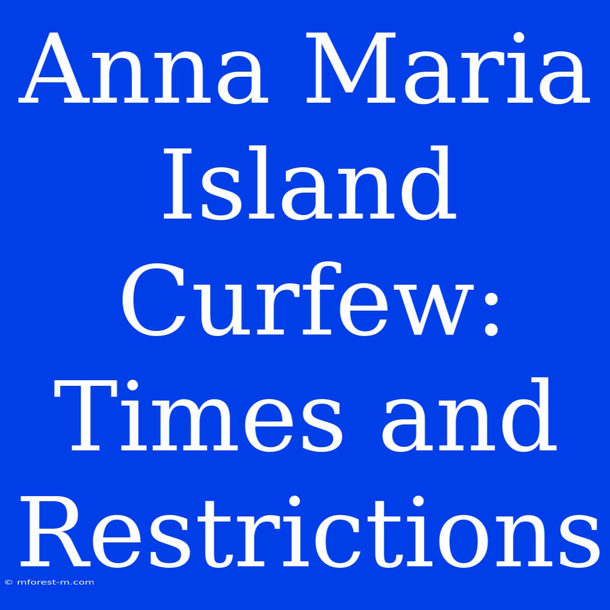 Anna Maria Island Curfew: Times And Restrictions