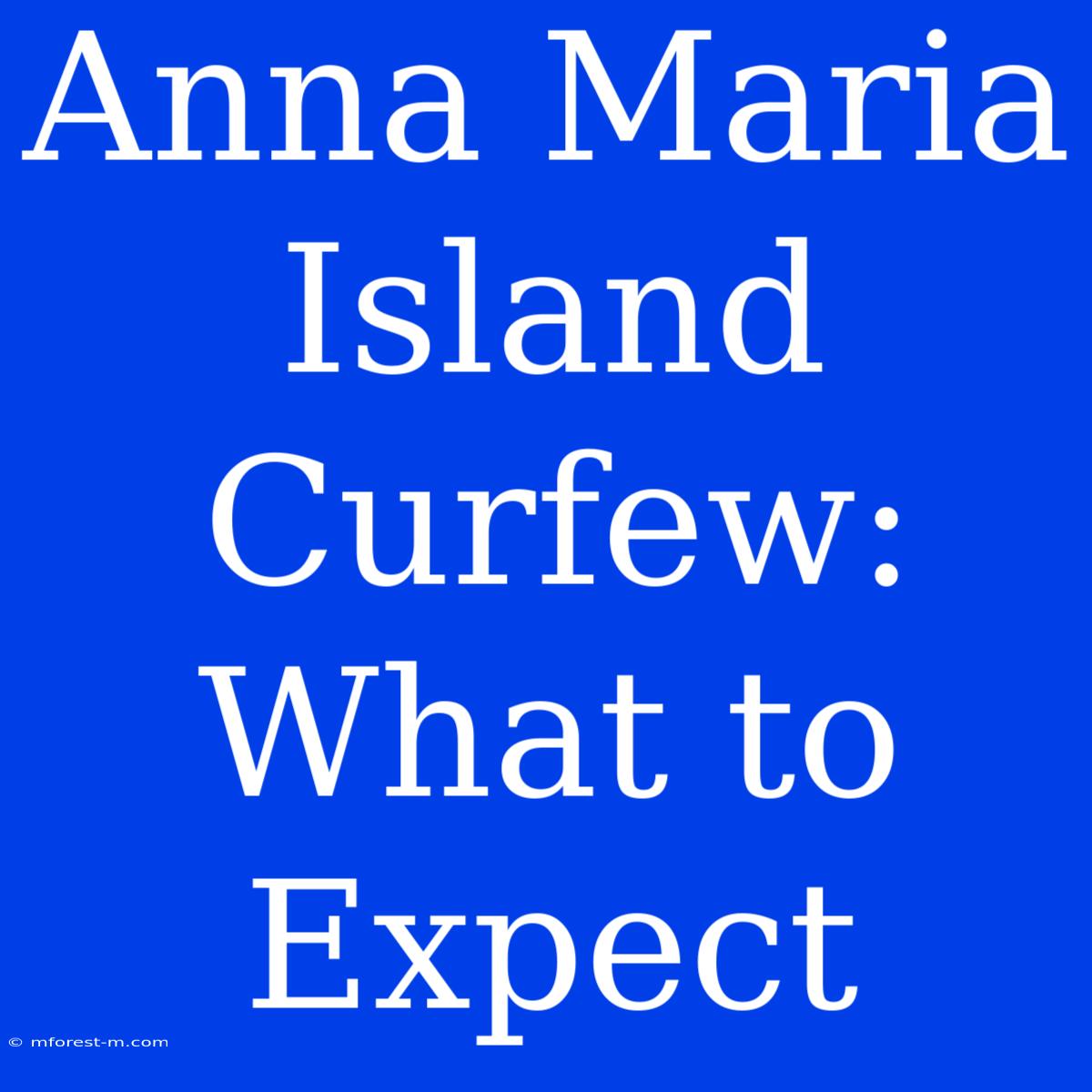 Anna Maria Island Curfew: What To Expect