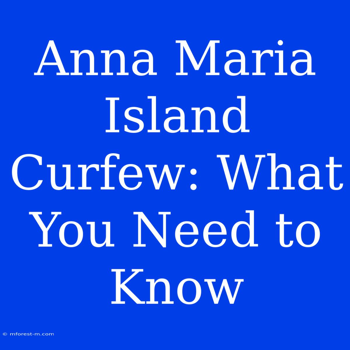 Anna Maria Island Curfew: What You Need To Know