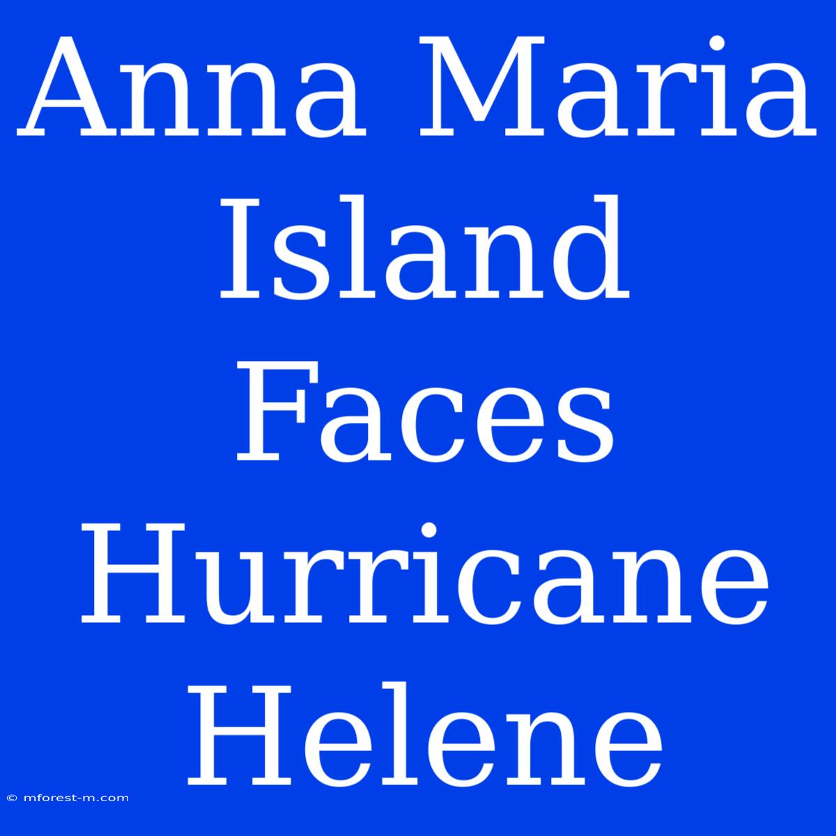 Anna Maria Island Faces Hurricane Helene