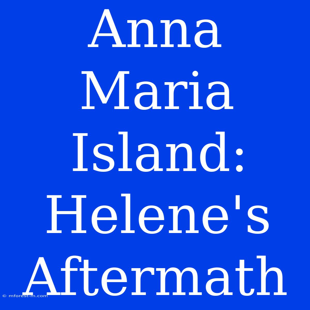 Anna Maria Island: Helene's Aftermath 