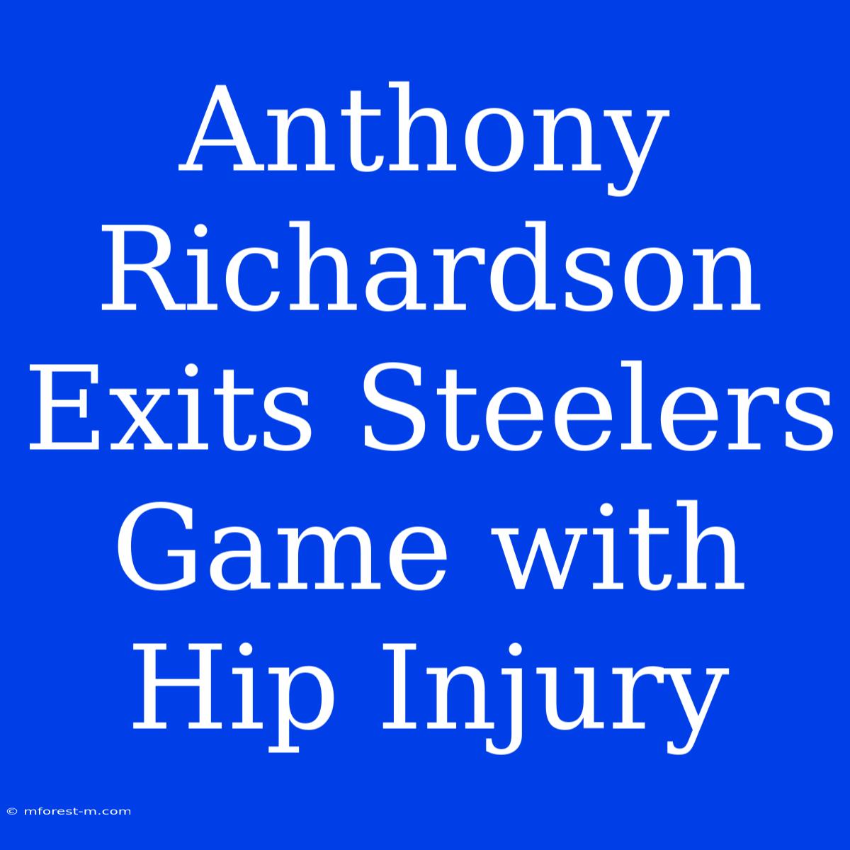 Anthony Richardson Exits Steelers Game With Hip Injury