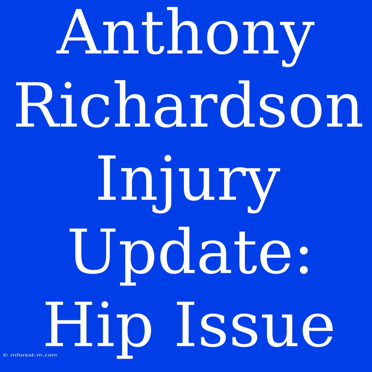 Anthony Richardson Injury Update: Hip Issue