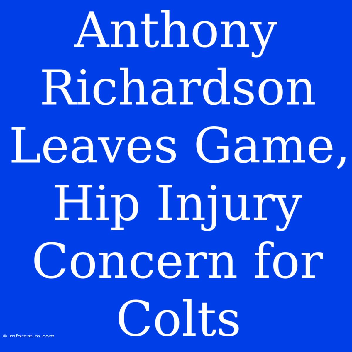 Anthony Richardson Leaves Game, Hip Injury Concern For Colts