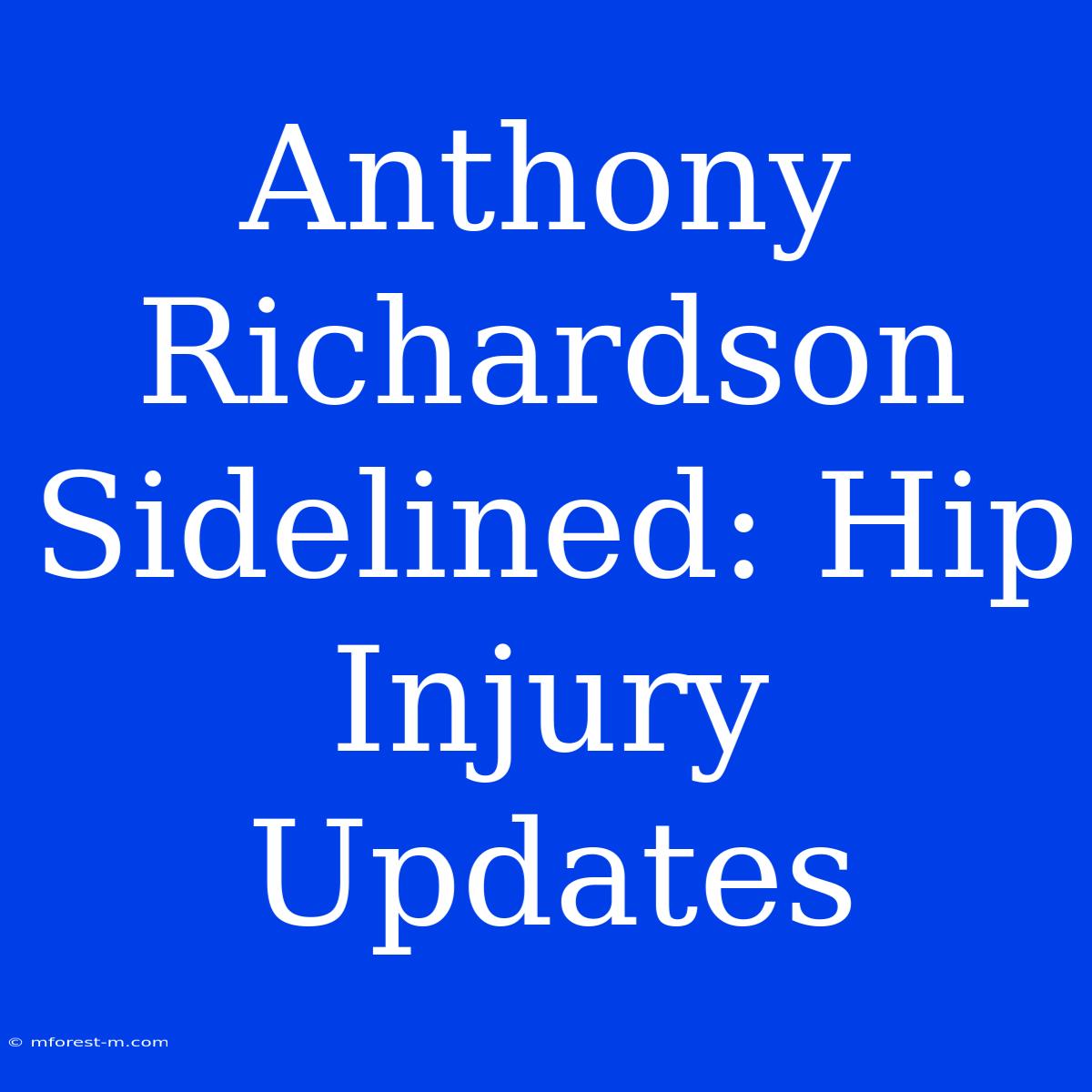 Anthony Richardson Sidelined: Hip Injury Updates