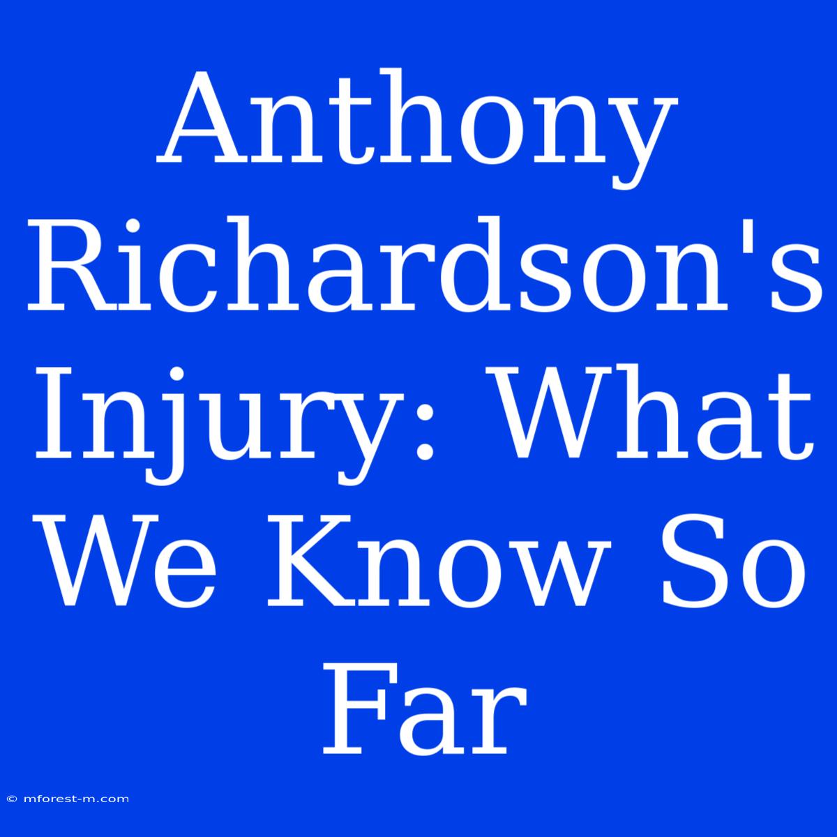 Anthony Richardson's Injury: What We Know So Far