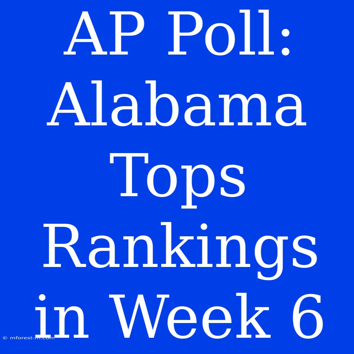 AP Poll: Alabama Tops Rankings In Week 6