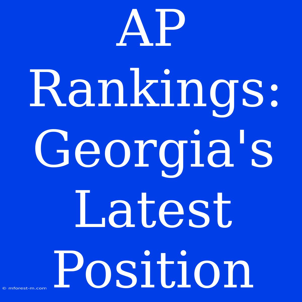 AP Rankings: Georgia's Latest Position