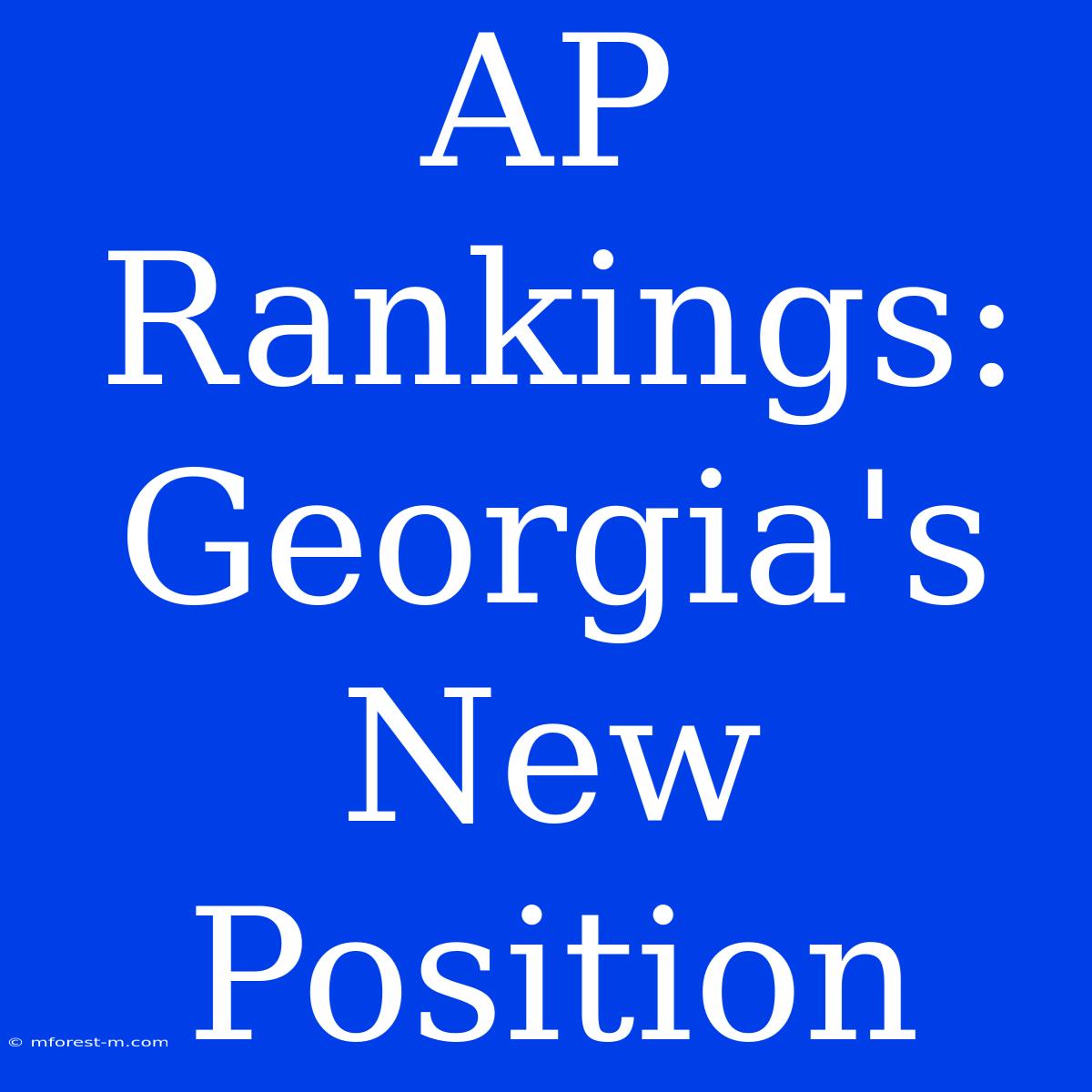 AP Rankings: Georgia's New Position 