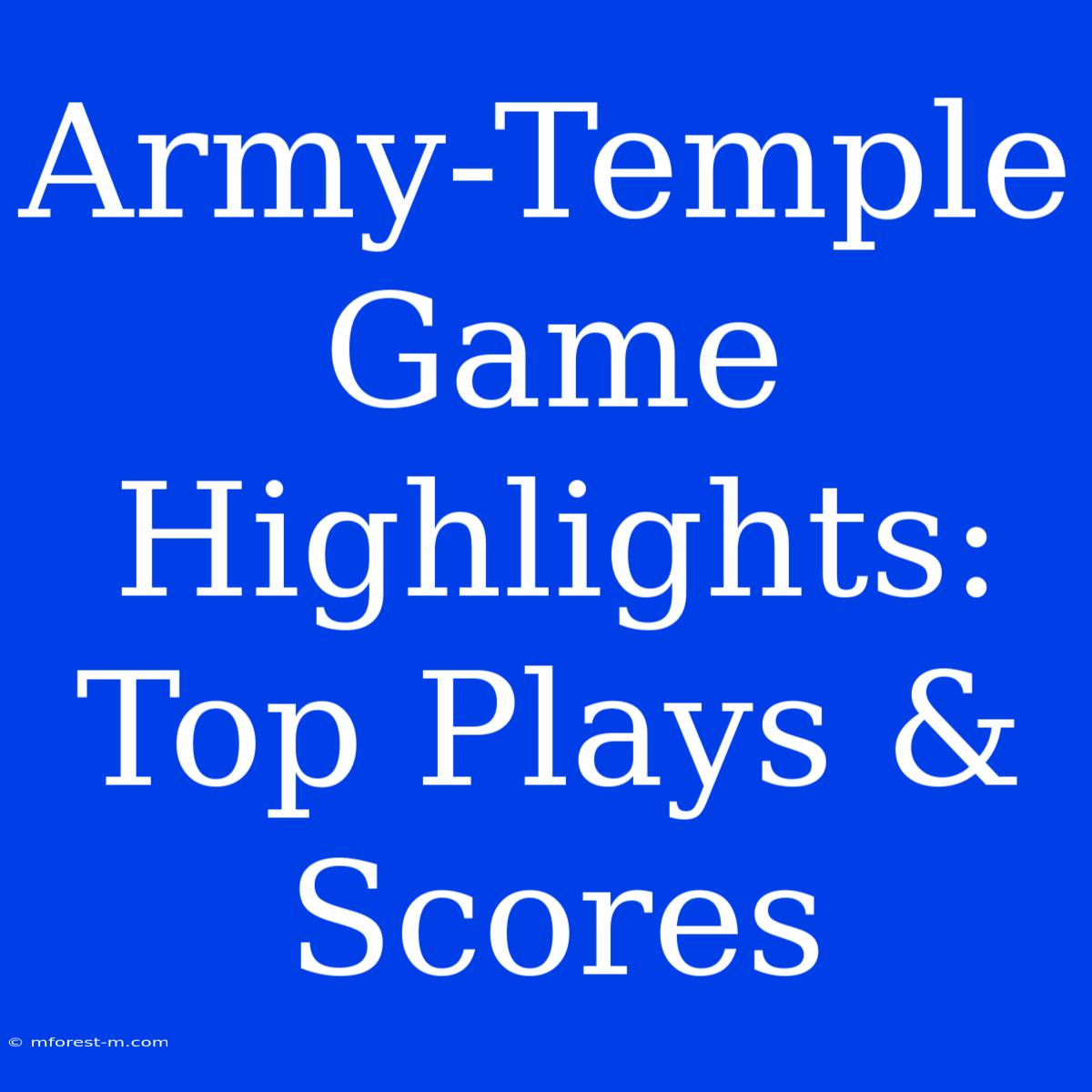 Army-Temple Game Highlights: Top Plays & Scores