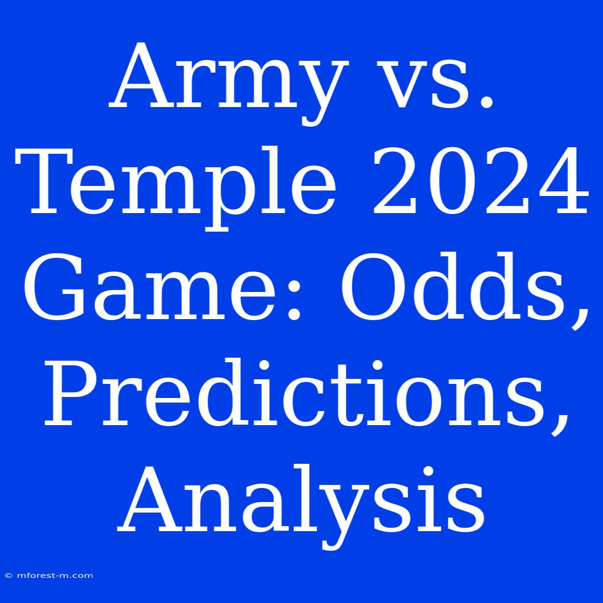 Army Vs. Temple 2024 Game: Odds, Predictions, Analysis 