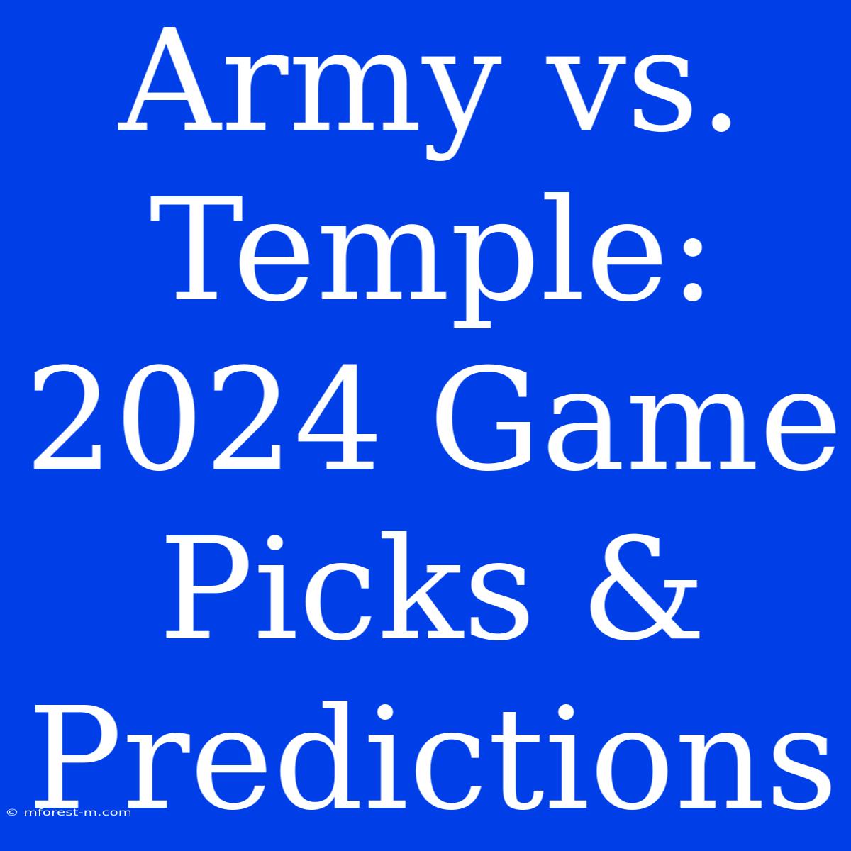 Army Vs. Temple: 2024 Game Picks & Predictions