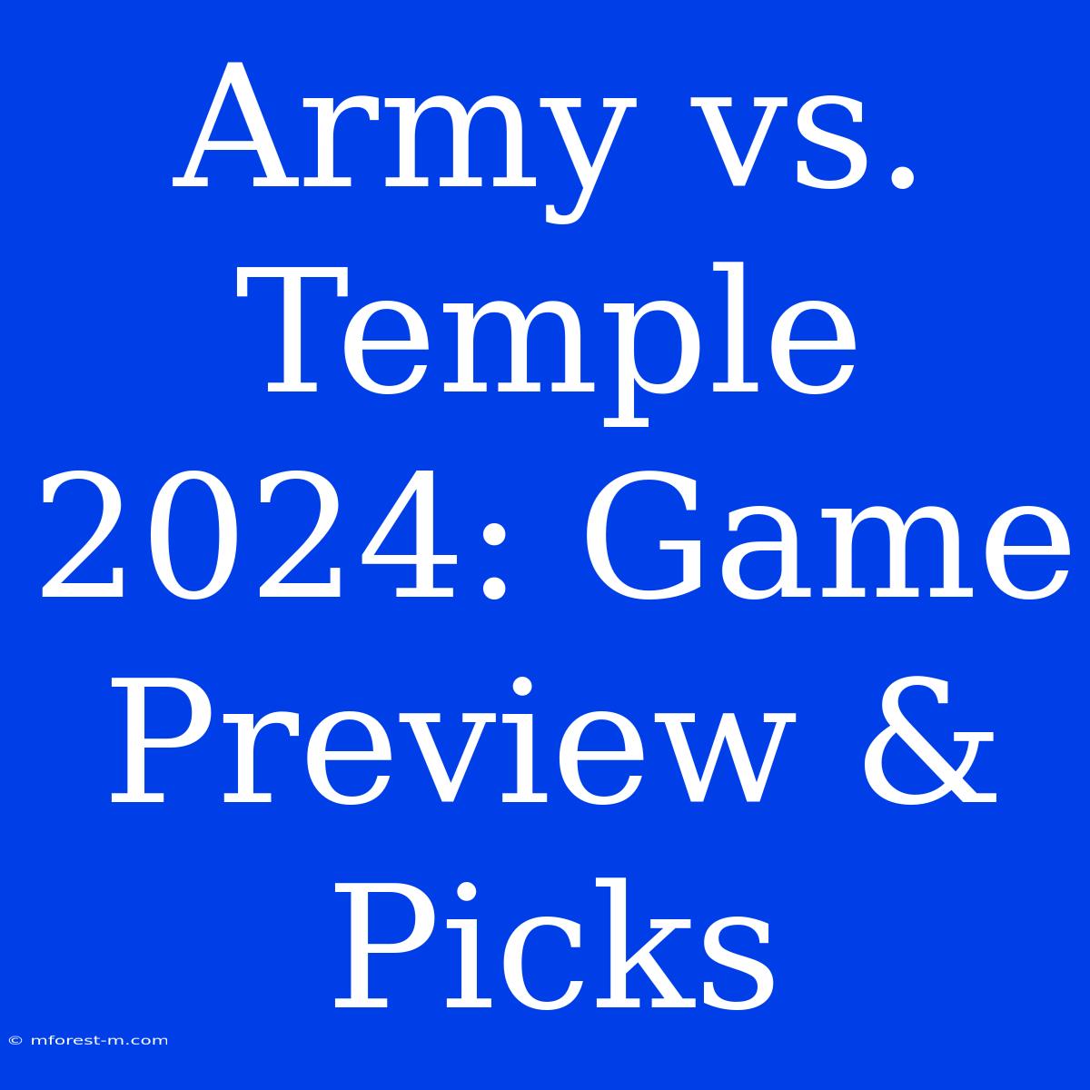 Army Vs. Temple 2024: Game Preview & Picks