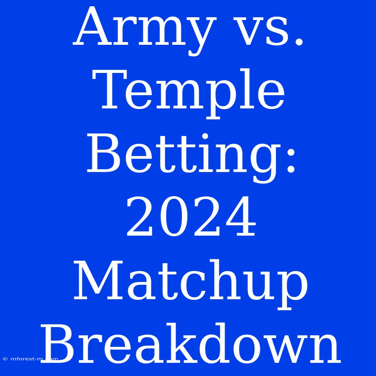 Army Vs. Temple Betting: 2024 Matchup Breakdown