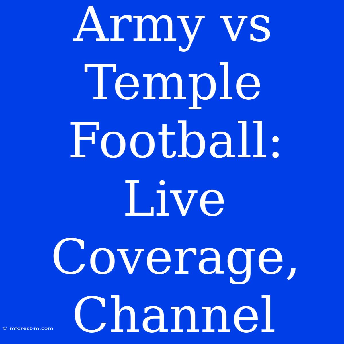 Army Vs Temple Football: Live Coverage, Channel