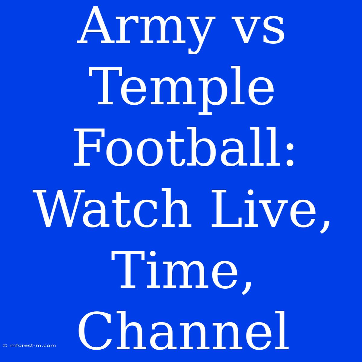 Army Vs Temple Football: Watch Live, Time, Channel