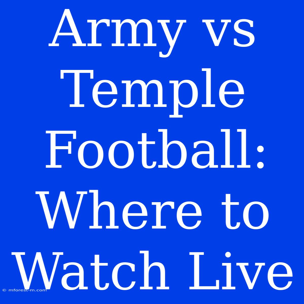 Army Vs Temple Football: Where To Watch Live