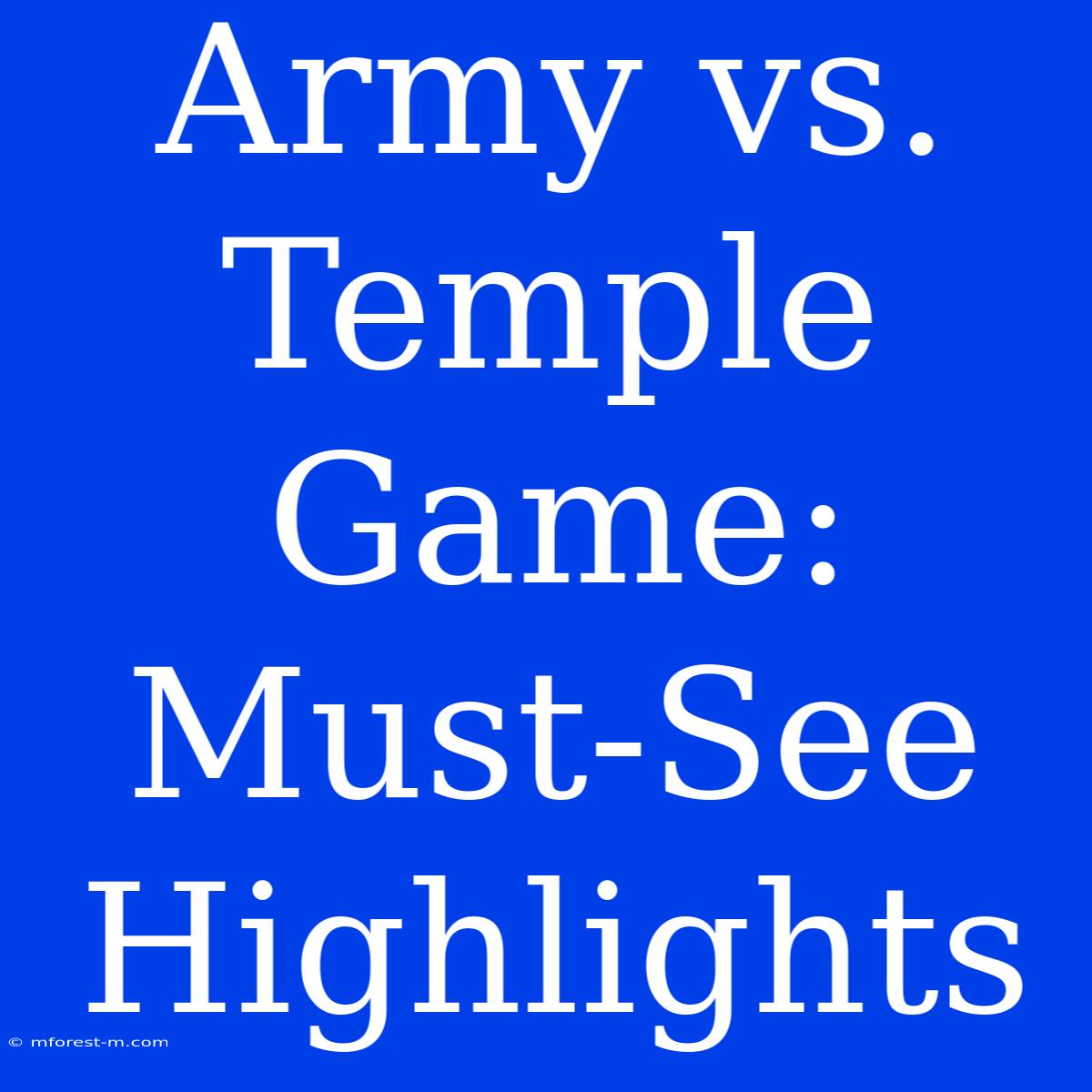 Army Vs. Temple Game: Must-See Highlights