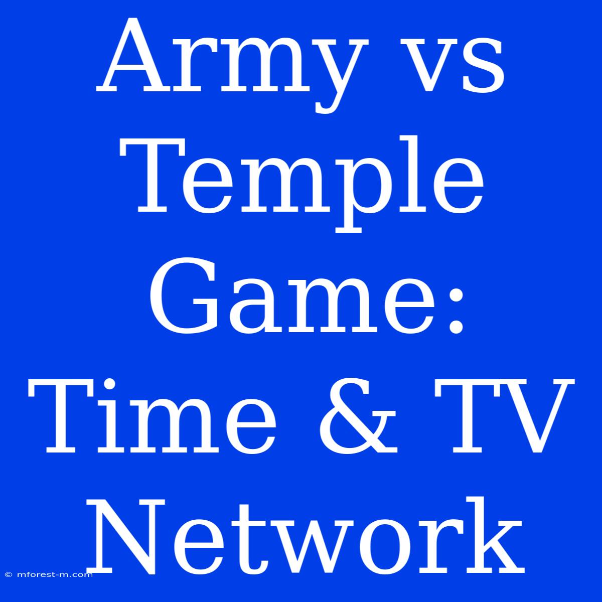 Army Vs Temple Game: Time & TV Network