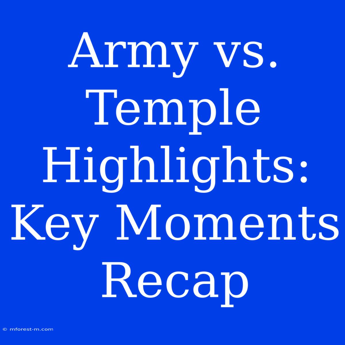 Army Vs. Temple Highlights: Key Moments Recap