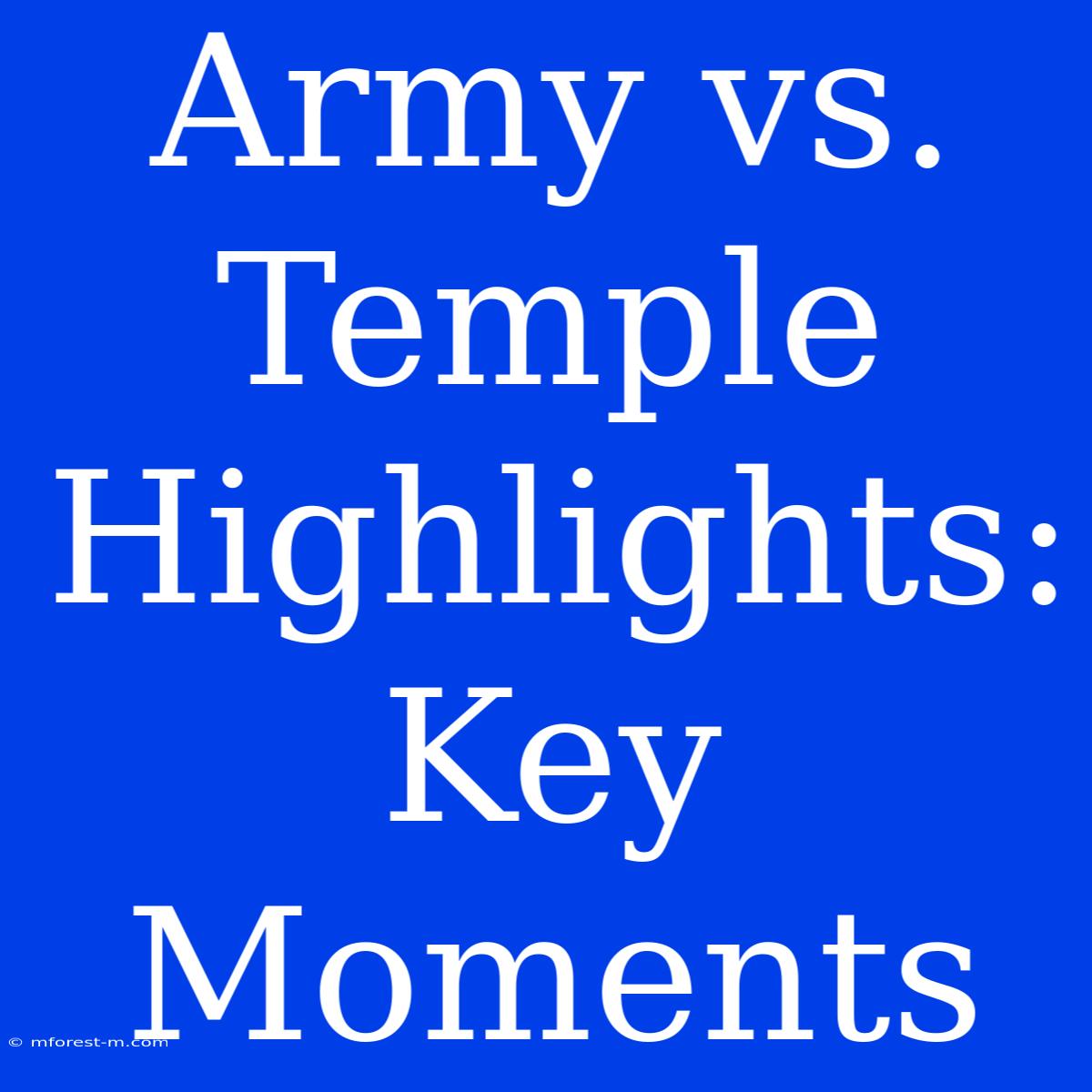 Army Vs. Temple Highlights: Key Moments