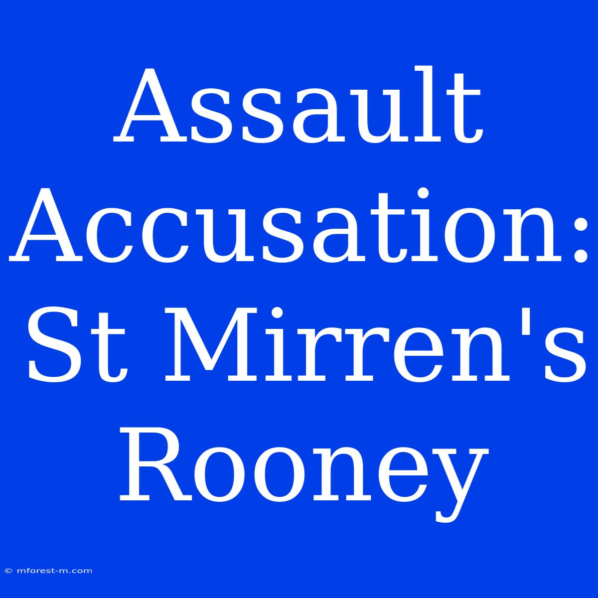 Assault Accusation: St Mirren's Rooney 