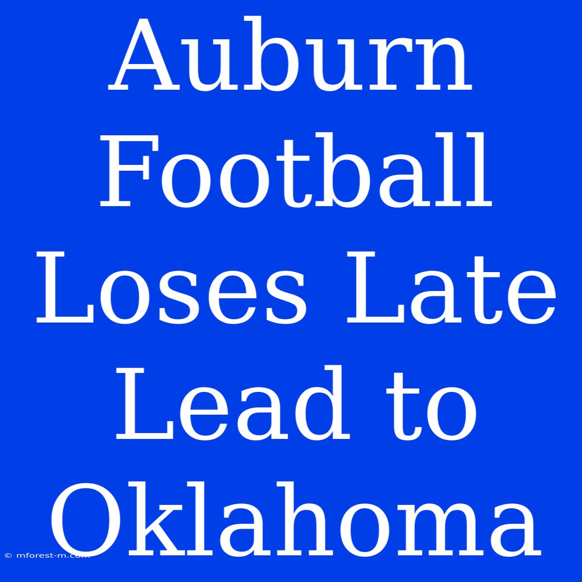 Auburn Football Loses Late Lead To Oklahoma