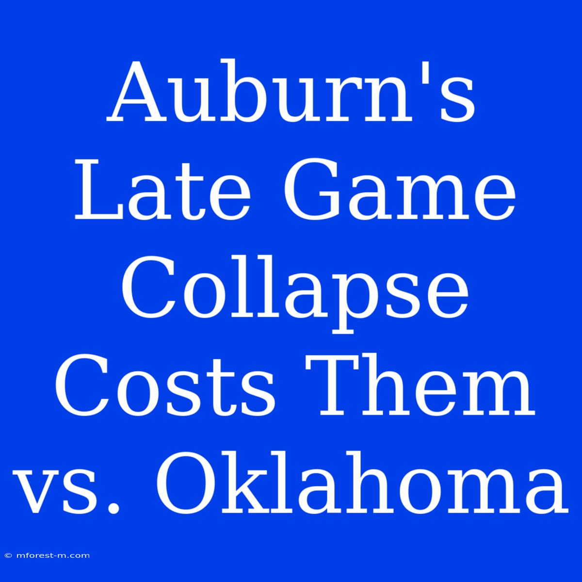 Auburn's Late Game Collapse Costs Them Vs. Oklahoma 